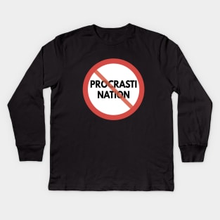 Stop Procrastinating Kids Long Sleeve T-Shirt